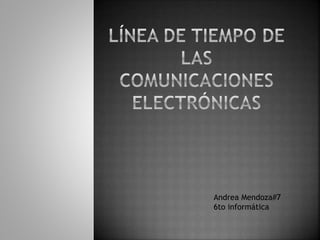 Andrea Mendoza#7 
6to informática 
 