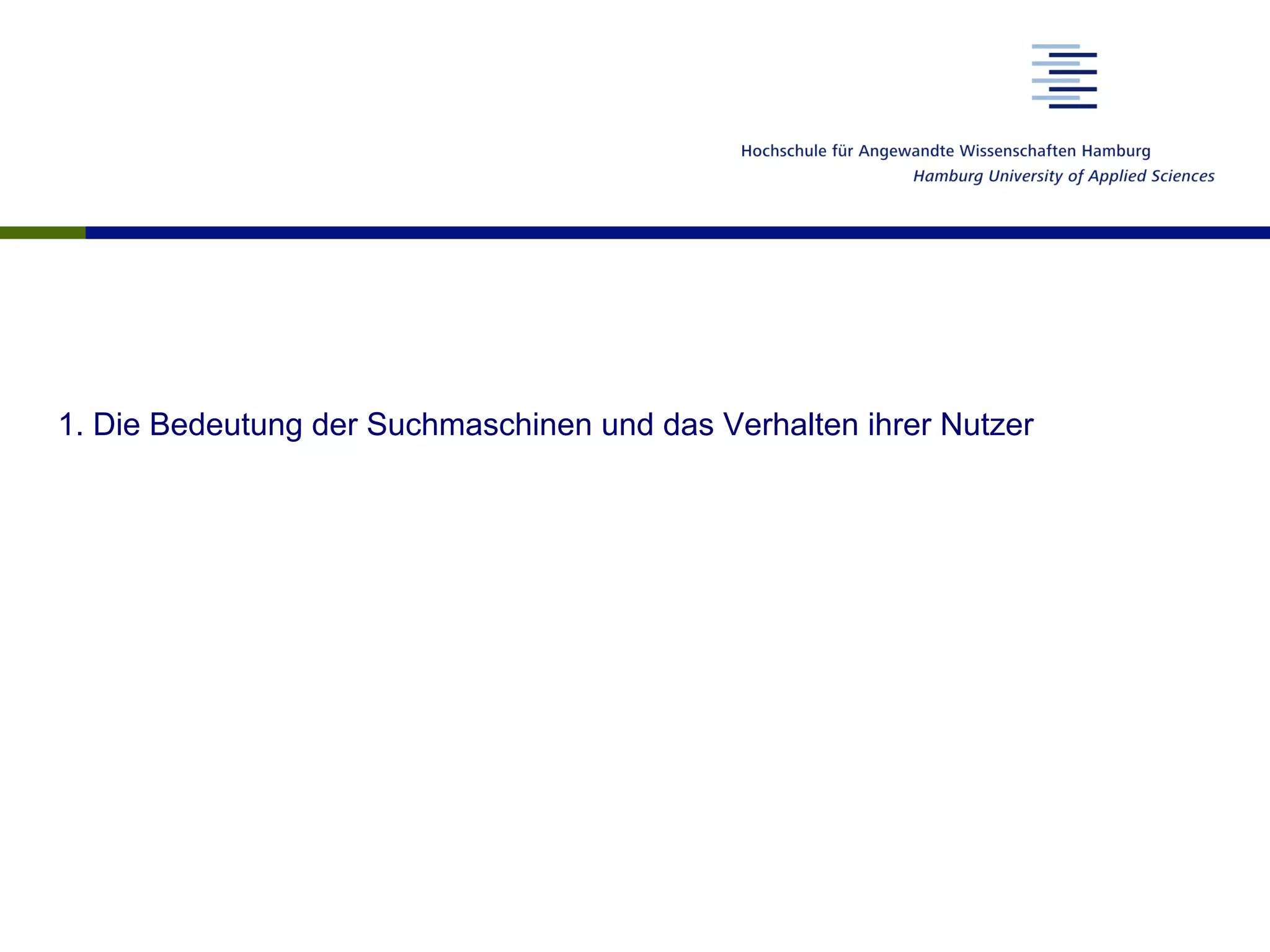 1. Die Bedeutung der Suchmaschinen und das Verhalten ihrer Nutzer
 
