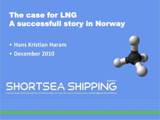 The case for LNGA successfull story in Norway ,[object Object]