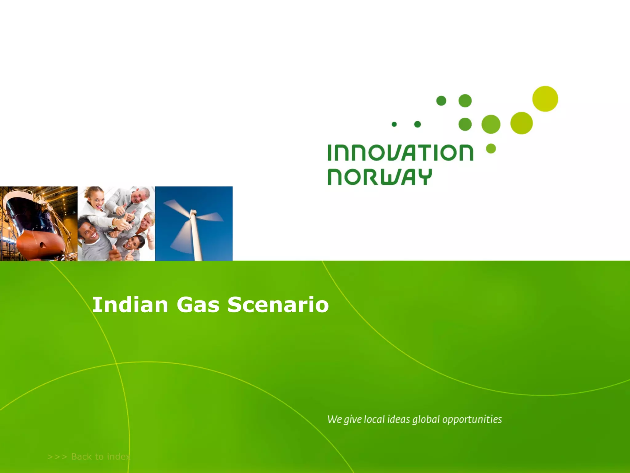 >>> Back to index
Indian Gas Scenario
 
