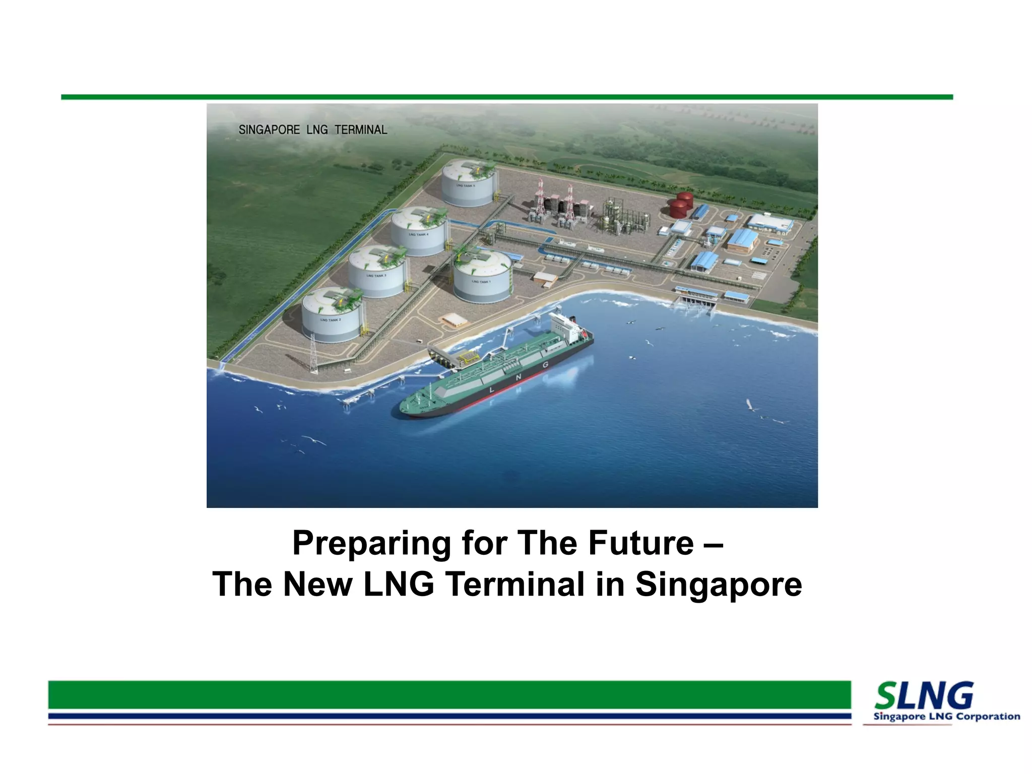 Preparing for The Future –
The New LNG Terminal in Singapore
 