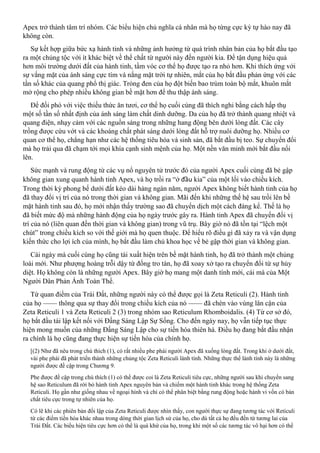 Apex trở thành tâm trí nhóm. Các biểu hiện chủ nghĩa cá nhân mà họ từng cực kỳ tự hào nay đã
không còn.
Sự kết hợp giữa bức xạ hành tinh và những ảnh hưởng từ quá trình nhân bản của họ bắt đầu tạo
ra một chủng tộc với ít khác biệt về thể chất từ người này đến người kia. Để tận dụng hiệu quả
hơn môi trường dưới đất của hành tinh, tầm vóc cơ thể họ được tạo ra nhỏ hơn. Khi thích ứng với
sự vắng mặt của ánh sáng cực tím và nắng mặt trời tự nhiên, mắt của họ bắt đầu phản ứng với các
tần số khác của quang phổ thị giác. Tròng đen của họ đột biến bao trùm toàn bộ mắt, khuôn mắt
mở rộng cho phép nhiều không gian bề mặt hơn để thu thập ánh sáng.
Để đối phó với việc thiếu thức ăn tươi, cơ thể họ cuối cùng đã thích nghi bằng cách hấp thụ
một số tần số nhất định của ánh sáng làm chất dinh dưỡng. Da của họ đã trở thành quang nhiệt và
quang điện, nhạy cảm với các nguồn sáng trong những hang động bên dưới lòng đất. Các cây
trồng được cứu vớt và các khoáng chất phát sáng dưới lòng đất hỗ trợ nuôi dưỡng họ. Nhiều cơ
quan cơ thể họ, chẳng hạn như các hệ thống tiêu hóa và sinh sản, đã bắt đầu bị teo. Sự chuyển đổi
mà họ trải qua đã chạm tới mọi khía cạnh sinh mệnh của họ. Một nền văn minh mới bắt đầu nổi
lên.
Sức mạnh và rung động từ các vụ nổ nguyên tử trước đó của người Apex cuối cùng đã bẻ gập
không gian xung quanh hành tinh Apex, và họ trồi ra “ở đầu kia” của một lối vào chiều kích.
Trong thời kỳ phong bế dưới đất kéo dài hàng ngàn năm, người Apex không biết hành tinh của họ
đã thay đổi vị trí của nó trong thời gian và không gian. Mãi đến khi những thế hệ sau trồi lên bề
mặt hành tinh sau đó, họ mới nhận thấy trường sao đã chuyển dịch một cách đáng kể. Thế là họ
đã biết mức độ mà những hành động của họ ngày trước gây ra. Hành tinh Apex đã chuyển đổi vị
trí của nó (liên quan đến thời gian và không gian) trong vũ trụ. Bây giờ nó đã tồn tại “lệch một
chút” trong chiều kích so với thế giới mà họ quen thuộc. Để hiểu rõ điều gì đã xảy ra và vận dụng
kiến thức cho lợi ích của mình, họ bắt đầu làm chủ khoa học về bẻ gập thời gian và không gian.
Cái ngày mà cuối cùng họ cũng tái xuất hiện trên bề mặt hành tinh, họ đã trở thành một chủng
loài mới. Như phượng hoàng trỗi dậy từ đống tro tàn, họ đã xoay xở tạo ra chuyển đổi từ sự hủy
diệt. Họ không còn là những người Apex. Bây giờ họ mang một danh tính mới, cái mà của Một
Người Dân Phản Ánh Toàn Thể.
Từ quan điểm của Trái Đất, những người này có thể được gọi là Zeta Reticuli (2). Hành tinh
của họ —— thông qua sự thay đổi trong chiều kích của nó —— đã chèn vào vùng lân cận của
Zeta Reticuli 1 và Zeta Reticuli 2 (3) trong nhóm sao Reticulum Rhomboidalis. (4) Từ cơ sở đó,
họ bắt đầu tái lập kết nối với Đấng Sáng Lập Sự Sống. Cho đến ngày nay, họ vẫn tiếp tục thực
hiện mong muốn của những Đấng Sáng Lập cho sự tiến hóa thiên hà. Điều họ đang bắt đầu nhận
ra chính là họ cũng đang thực hiện sự tiến hóa của chính họ.
[(2) Như đã nêu trong chú thích (1), có rất nhiều phe phái người Apex đã xuống lòng đất. Trong khi ở dưới đất,
vài phe phái đã phát triển thành những chủng tộc Zeta Reticuli lành tính. Những thực thể lành tính này là những
người được đề cập trong Chương 9.
Phe được đề cập trong chú thích (1) có thể được coi là Zeta Reticuli tiêu cực, những người sau khi chuyển sang
hệ sao Reticulum đã rời bỏ hành tinh Apex nguyên bản và chiếm một hành tinh khác trong hệ thống Zeta
Reticuli. Họ gần như giống nhau về ngoại hình và chỉ có thể phân biệt bằng rung động hoặc hành vi vốn có bản
chất tiêu cực trong tự nhiên của họ.
Có lẽ khi các phiên bản đối lập của Zeta Reticuli được nhìn thấy, con người thực sự đang tương tác với Reticuli
từ các điểm tiến hóa khác nhau trong dòng thời gian lịch sử của họ, cho dù tất cả họ đều đến từ tương lai của
Trái Đất. Các biểu hiện tiêu cực hơn có thể là quá khứ của họ, trong khi một số các tương tác vô hại hơn có thể
 