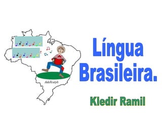 Língua  Brasileira. Kledir Ramil 