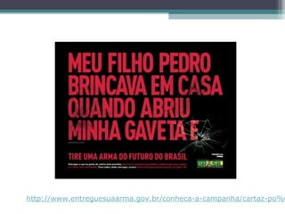 http://www.entreguesuaarma.gov.br/conheca-a-campanha/cartaz-po%C
 
