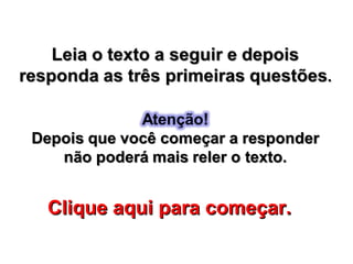 Clique aqui para começar.
 