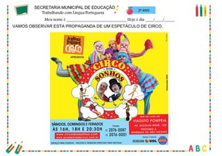 49
2º ANO
VAMOS OBSERVAR ESTA PROPAGANDA DE UM ESPETÁCULO DE CIRCO.
 