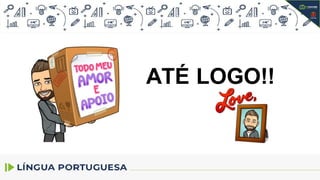 ATÉ LOGO!!
 