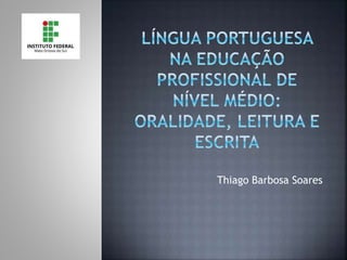 Thiago Barbosa Soares
 