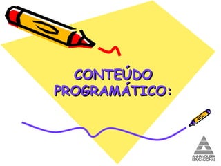 CONTEÚDO PROGRAMÁTICO: 
