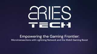 Empowering the Gaming Frontier:
Microtransactions with Lightning Network and the Web3 Gaming Boost
 