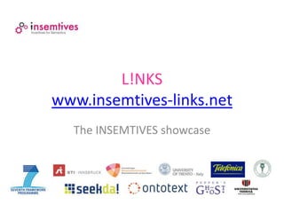 L!NKSwww.insemtives-links.net The INSEMTIVES showcase 