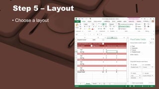 Step 5 – Layout 
• Choose a layout 
 