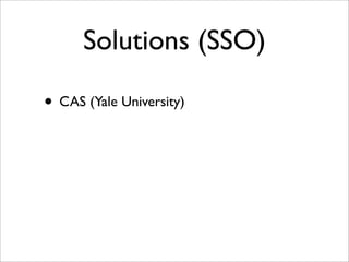 Solutions (SSO)
• CAS (Yale University)
 