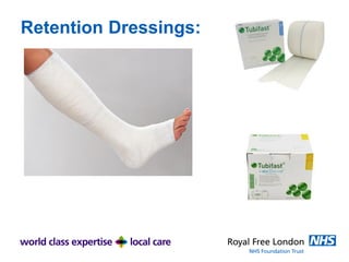 Retention Dressings:
 
