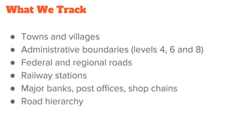 ● Towns and villages
● Administrative boundaries (levels 4, 6 and 8)
● Federal and regional roads
● Railway stations
● Maj...