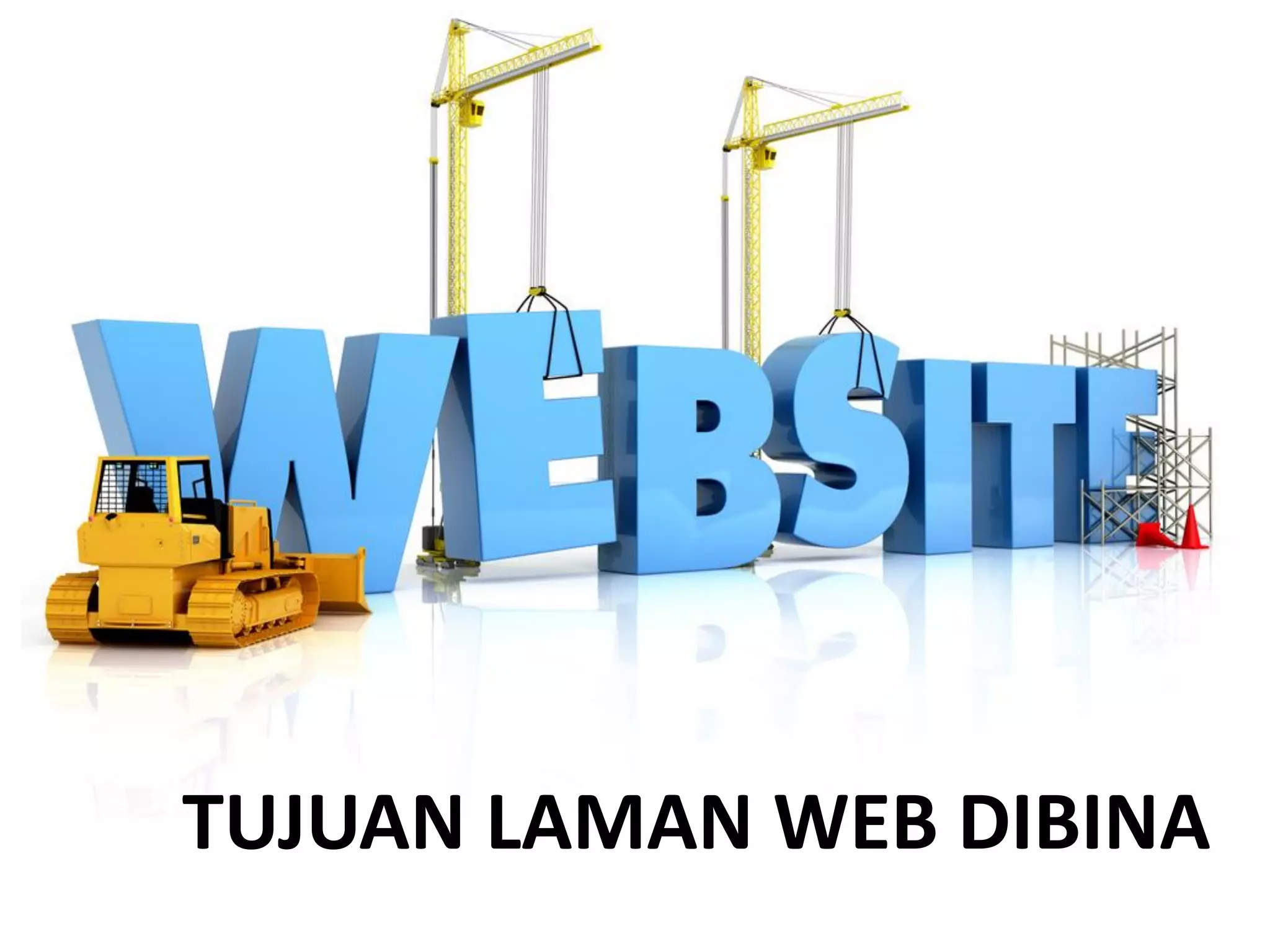 TUJUAN LAMAN WEB DIBINA
 