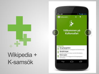 Wikipedia +
K-samsök
Bild 21
 