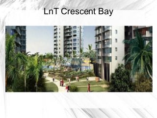 LnT Crescent Bay
 