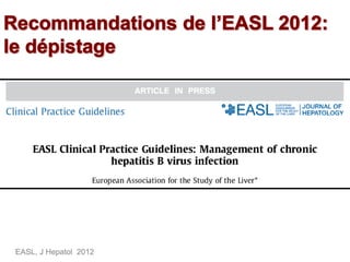 EASL, J Hepatol 2012
 