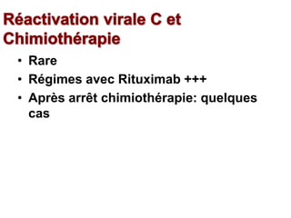 • Rare
• Régimes avec Rituximab +++
• Après arrêt chimiothérapie: quelques
cas
 