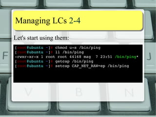 DDiissttrroo ssttaattuuss 22--77 
Fedora 20 (Heisenbug): a couple dozen suid files 
(in a non-standard LXDE install) 
# find / ­xdev 
­type 
f ­perm 
/111 ­perm 
/4000 ­user 
root | wc ­l 
23 
# 
/usr/sbin/mount.nfs /usr/bin/mount /usr/bin/chsh /usr/bin/write 
/usr/bin/fusermount /usr/bin/umount /usr/bin/chage /usr/bin/passwd 
/usr/bin/newgrp /usr/bin/locate /usr/bin/su /usr/bin/sudo 
/usr/bin/gpasswd /usr/bin/cgexec /usr/bin/chfn /usr/bin/Xorg 
/usr/bin/ssh­agent 
/usr/bin/crontab /usr/bin/at /usr/bin/ksu 
/usr/sbin/postqueue /usr/sbin/postdrop /usr/sbin/ssmtp /usr/bin/pkexec 
 