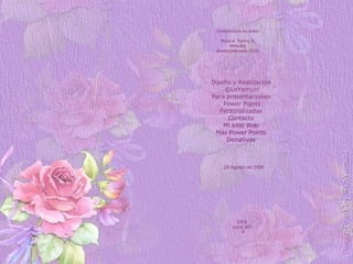 Diseño y Realización ©LnYamuni Para presentaciones Power Points Perzonalizadas Contacto Mi sitio Web Más  Power   Points Donativos Click  para salir  29 Agosto de 2006 Desconozco su autor Música:  Kenny G Melodía desencadenada (Edit) 