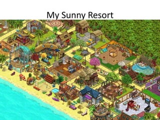 My Sunny Resort
 