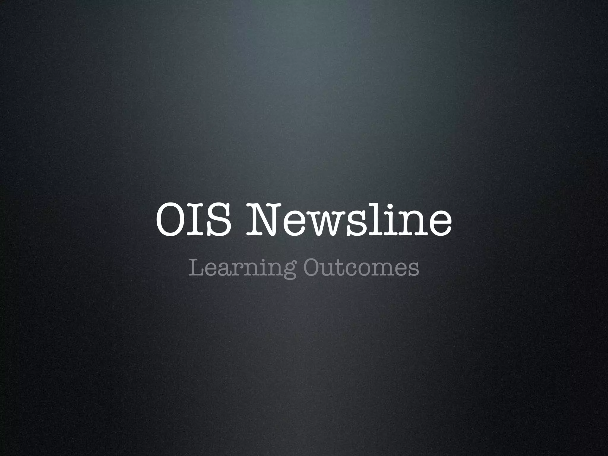 OIS Newsline Learning Outcomes