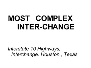 MOST   COMPLEX    INTER-CHANGE   Interstate 10 Highways, Interchange. Houston , Texas   