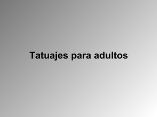 Tatuajes para adultos 