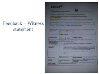 Feedback – Witness
statement
 