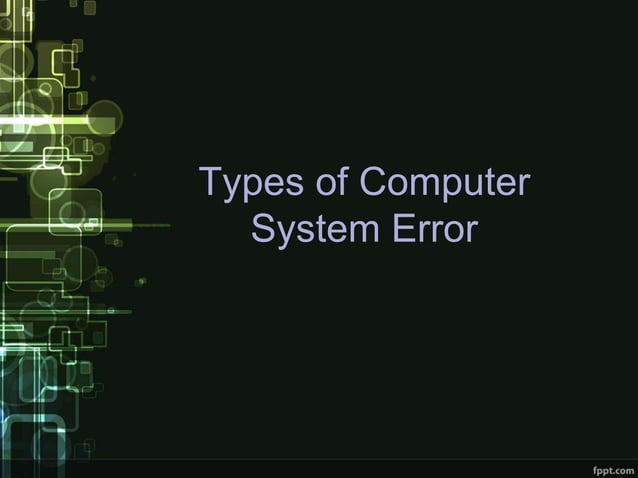 Lo1.2 types of computer system error | PPTX
