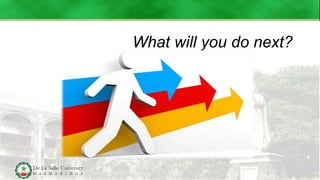 What will you do next?
 