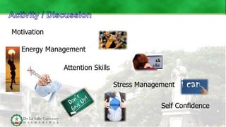 Motivation
Energy Management
Attention Skills
Stress Management
Self Confidence
 