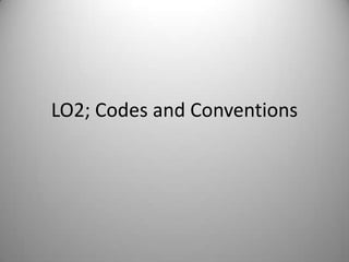 LO2; Codes and Conventions
 