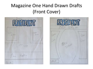 Magazine One Hand Drawn Drafts
(Front Cover)
 