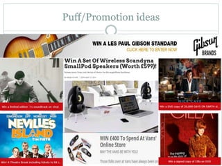 Puff/Promotion ideas
 