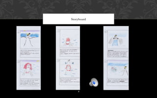 8
Storyboard
 