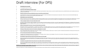 Draft interview (For DPS)
1. Hello Melody how are you today?
2. I’m very good bit nervous but I’m good
3. Aw don’t be so what inspired you to become a singer?
4. Thanks well I have always love sing ever since I was little. I didn’t have many friends When I started school so in year four I joined the school choir and ,continued it when I went to secondary school so you
could say my school life really.
5. Whoa that a long time was there any obstacles that came your way, before you became famous ?
6. Yes there where many. The main reasons was people making fun of me ,saying I can’t sing or just making fun of me trying to get me to sing as well . At the time I was very shy and only liked singing in big
groups never solo, so it made me very self-conscious about my ability to sing.
7. What helped you to over come those fears?
8. Well I’d say I haven’t over come them completely but I did faces my fears by auditions for solo’s in my choir, which was terrifying. But many people came up to me and said I had a really good voice, and asked
for help on certain harmonies, so you could say I faced my fears. But also when I was in primary school my friends encouraged me to sing along with them so they also helped me to faces my fears.
9. Who is your biggest inspiration in the music industry dead or alive?
10. Gosh there so many to choose from. Okay my inspiration in the music industry at the moment would have to be Jessie J, I love all her songs especially “who’s laughing now “ as it definitely reflects the type of
life I had when growing up. My other biggest inspiration has got to be the “king of rock” Mr. Elvis Presley just because I have grown up with his songs due to my parents being huge Elvis fans, so yeah there my
biggest inspirations.
11. Right here the big question if you weren’t a music artist what would you be and why?
12. Well originally I wanted to be a photographer so I could get close to celebrities , never thought I would turn out to be one . The other thing I would have like to do was probably be a You Tuber just because it
looks like so much fun and getting to meet new people. But I really didn't’t have a clue what I wanted to do when I was younger, but I don’t regret the path that I has been given to me.
13. What types of things would you have done if you became a photographer or you tuber?
14. Umm I would have taken photos of family events such as parties, wedding, or would have worked on a fashion shoot. If I became a you tuber I would have done impressions and song covers with some of my
friends so I wouldn’t feel to nervous about sing on my own
15. So I’m sure all your fans will want to know when you are going on tour?
16. I’m going on tour around Christmas time not sure on dates yet, but I’ll be going to London, Liverpool , bath and Brighton. Then later on in the new year I will be going to new york, Florida and some other
destinations that are still being confirmed by my manager Amy .
17. Now celebrities in todays world have names for there fan base what are your fans called?
18. Oh umm I haven’t given it much thought really if I did have to give my fan base a name I would call them the “sailor fairies”. Reason why I would call them that is because when I was growing up my two
favorite anime where “sailor moon” and “fairy tail’ so I combined the two and got “ sailor fairy”. I us this name for a lot of things and it just something that reminds me of my childhood, so that what my fans
would be called.
19. Last question many people will want to know manly men are you single or taken if so who the lucky guy?
20. Oh my that a very difficult question to answer *blush* umm I would say I am technical single at the moment but there is someone in my life I care for greatly, but with our lifestyle we don’t see each other
much. I just want to focus on my work and the things I love before working on my love life, so yes I am still single. I also have the support of my adoring fans and I just want to make them happy so work first
relationships later.
Well thank you for answering my questions Melody I hope everything goes well with your career and I hope to interview you again. Please everyone goes to this amazing women’s concerts and show your support, I’ll
be back next week with another interview with the stars. Bye now.
Thank you for having me yes I do hope everything goes with my career and I look forward to future interviews with you, and seeing all your lovely readers at my concert . Bye
 