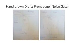 Hand drawn Drafts Front page (Noise Gate)
 
