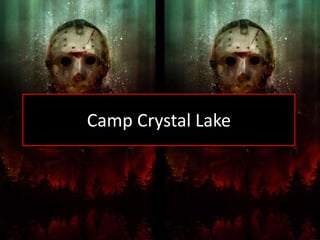 Camp Crystal Lake
 