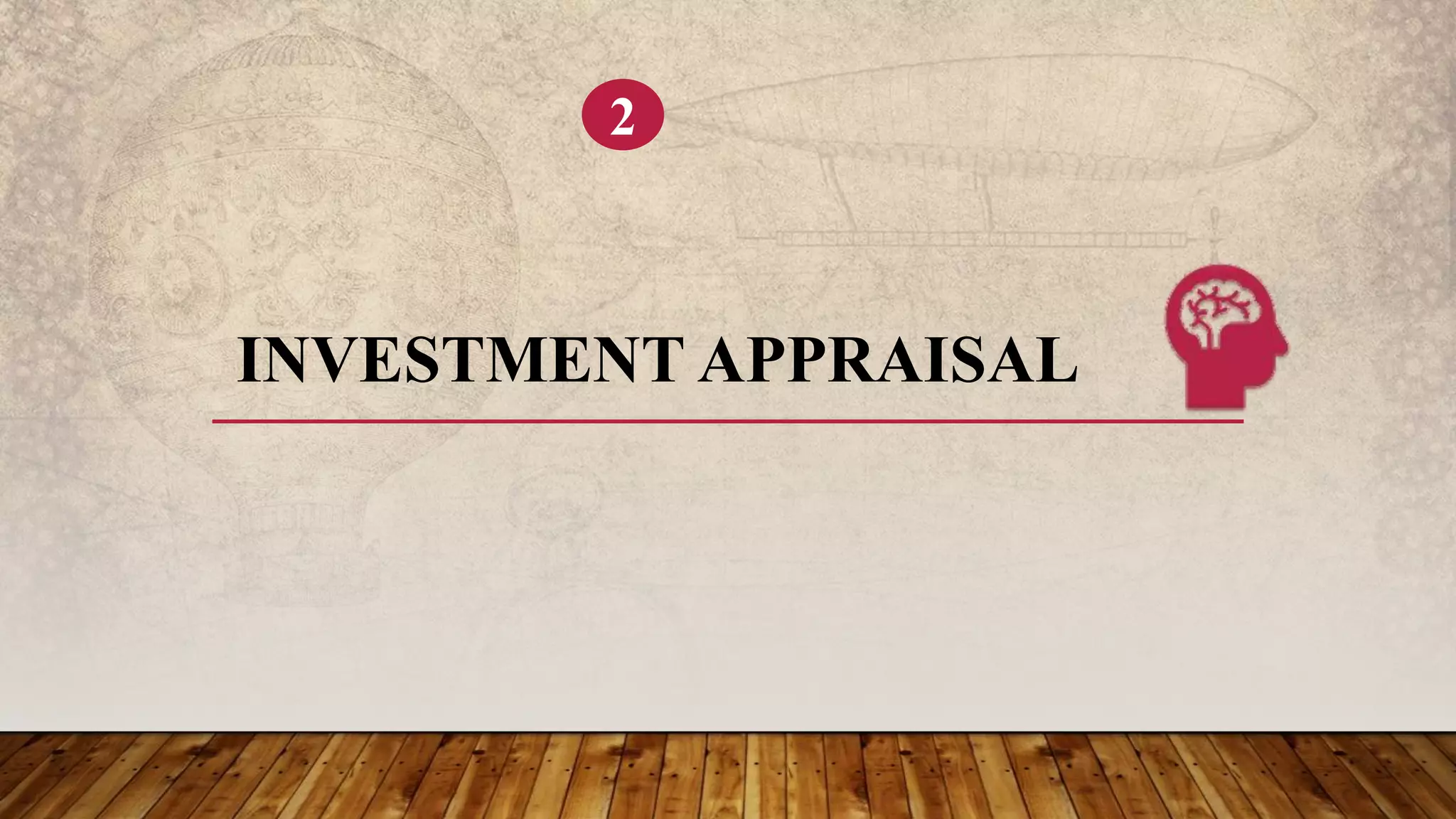 INVESTMENT APPRAISAL
2
 