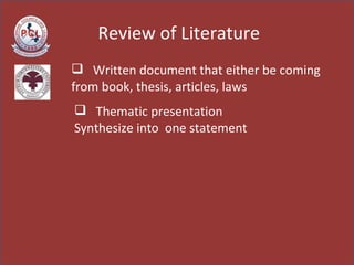 Review of Literature <ul><li>Written document that either be coming from book, thesis, articles, laws </li></ul><ul><li>Th...