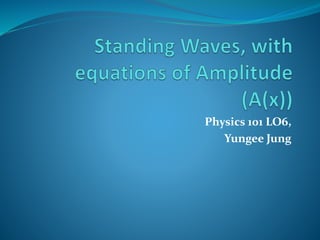 Physics 101 LO6,
Yungee Jung
 