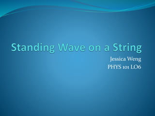 Lo 6 standing wave on a string | PPTX