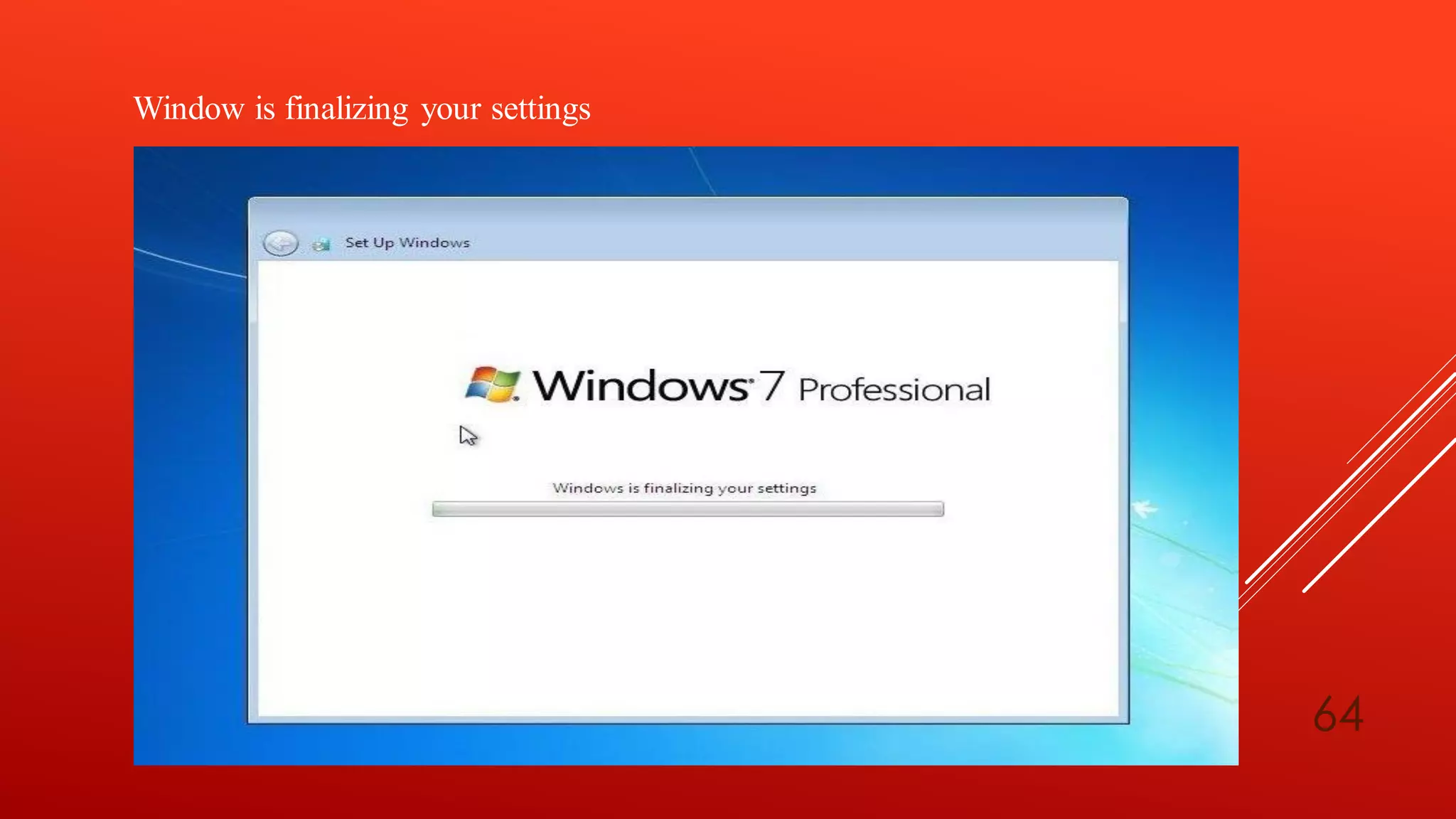 Window is finalizing your settings
64
 