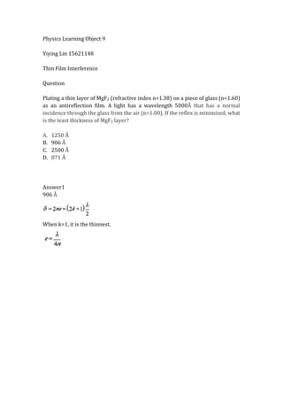 Physics	
  Learning	
  Object	
  9	
  
	
  
Yiying	
  Lin	
  15621148	
  
	
  
Thin	
  Film	
  Interference	
  
	
  
Quest...