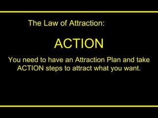 The Law of Attraction Slide 21