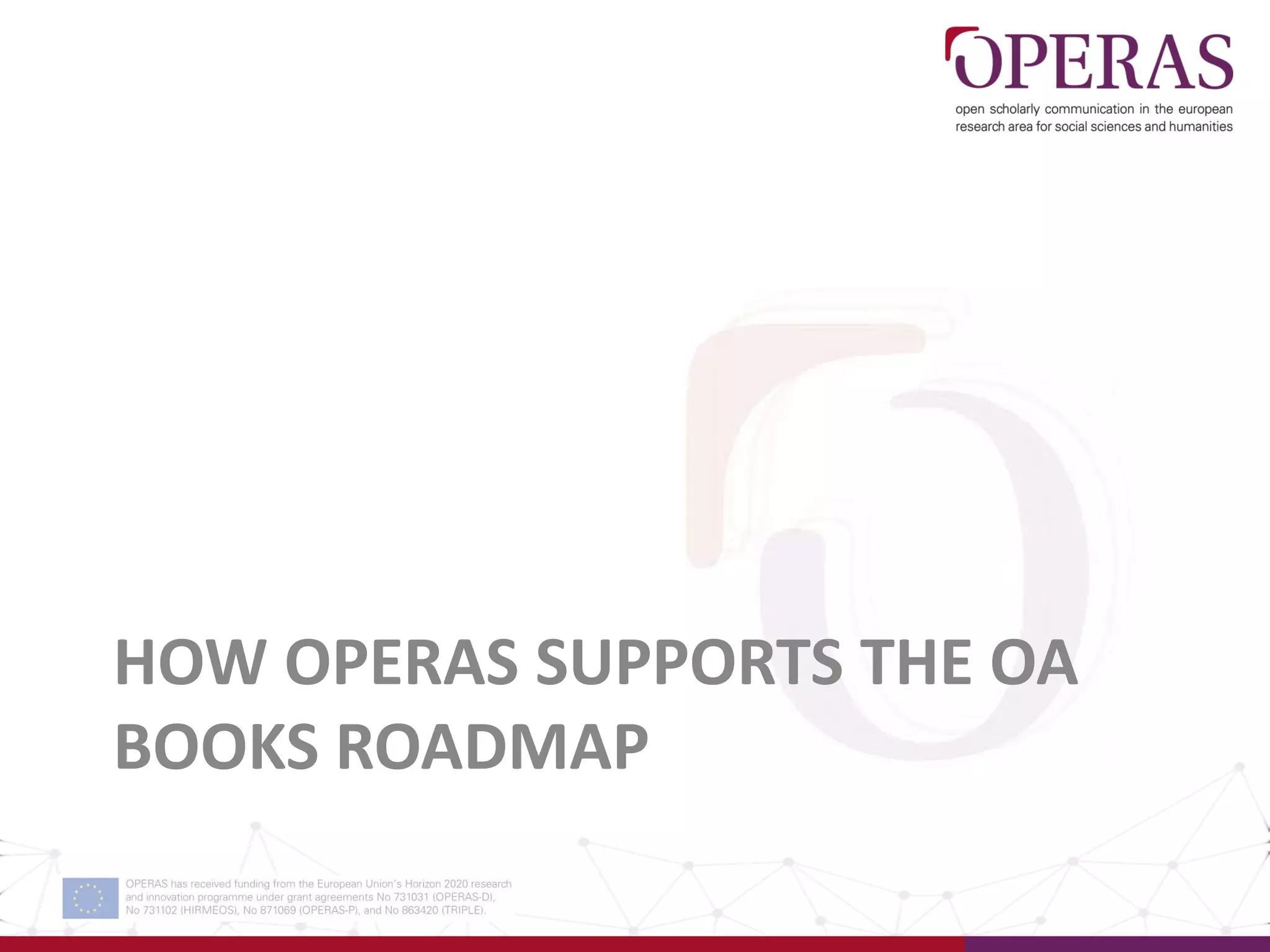 HOW OPERAS SUPPORTS THE OA
BOOKS ROADMAP