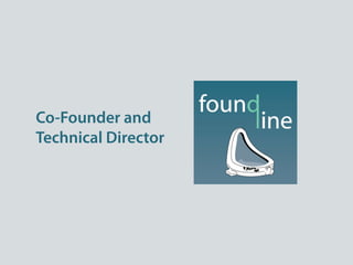 Co-Founder and
Technical Director
 